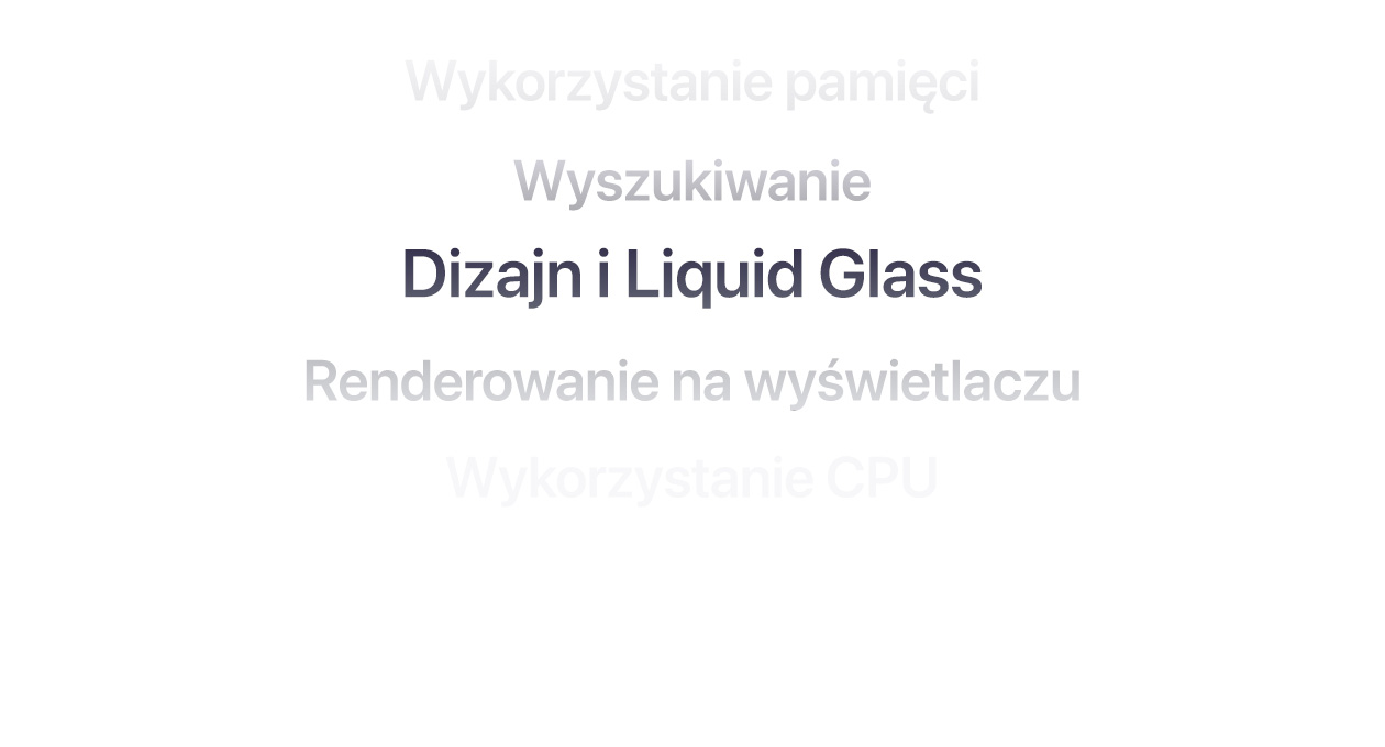Lista funkcji, w tym: informacje o wykorzystaniu pamięci, wyszukiwaniu, dizajnie i Liquid Glass, renderowaniu na wyświetlaczu oraz wykorzystaniu CPU.